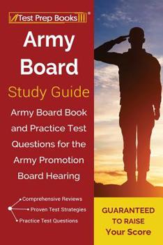Paperback Army Board Study Guide: Army Board Book and Practice Test Questions for the Army Promotion Board Hearing Book
