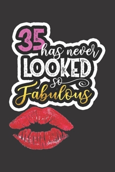 35 has never Looked so Fabulous: Are You Looking for a Birthday Gift for someone turning 35? - Birthday Cards are so last year! Give her this Birthday ... & 52 Week Planner  - BONUS Password Log
