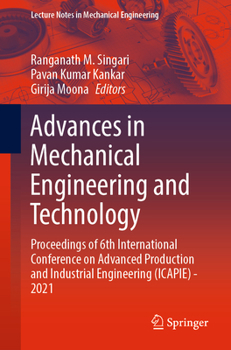 Paperback Advances in Mechanical Engineering and Technology: Proceedings of 6th International Conference on Advanced Production and Industrial Engineering (Icap Book