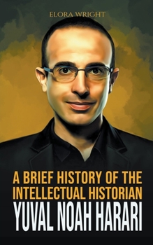 Paperback A Brief History of The Intellectual Historian Yuval Noah Harari Book