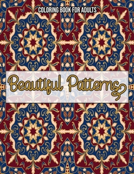 Paperback Beautiful Patterns: Coloring Book For Adults: Coloring books for adults pattern / Stress Relieving Designs Book