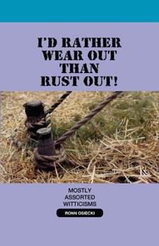 Paperback I'd Rather Wear Out Than Rust Out Book