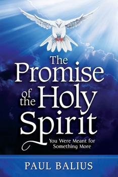 Paperback The Promise of the Holy Spirit: You Were Meant for Something More Book