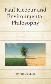 Paul Ricoeur and Environmental Philosophy (Studies in the Thought of Paul Ricoeur)