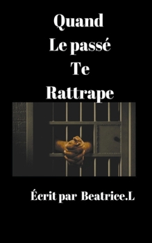 Paperback Quand le passé te rattrape [French] Book