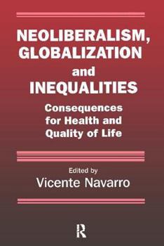 Paperback Neoliberalism, Globalization, and Inequalities: Consequences for Health and Quality of Life Book