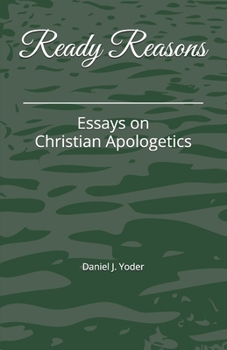 Paperback Ready Reasons: Essays on Christian Apologetics Book