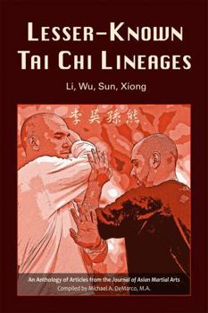 Paperback Lesser-Known Tai Chi Lineages: Li, Wu, Sun, Xiong Book