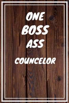 Paperback One Boss Ass Councelor: Councelor Career School Graduation Gift Journal / Notebook / Diary / Unique Greeting Card Alternative Book