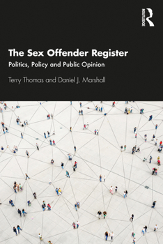 Paperback The Sex Offender Register: Politics, Policy and Public Opinion Book