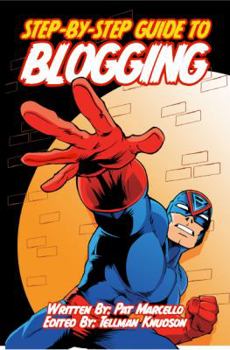 Paperback The Step-by-Step Guide to Blogging: Edited by Tellman Knudson Book