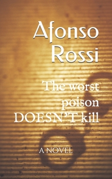 Paperback The worst poison doesn't kill: 1° Book