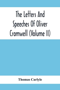 Paperback The Letters And Speeches Of Oliver Cromwell (Volume Ii) Book