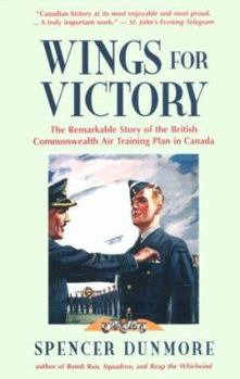 Paperback Wings for Victory: The Remarkable Story of the British Commonwealth Air Training Plan in Canada Book