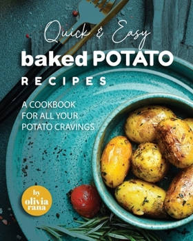 Paperback Quick & Easy Baked Potato Recipes: A Cookbook for All Your Potato Cravings Book