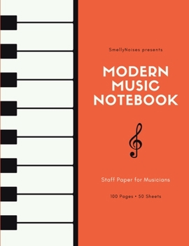 Paperback Modern Music Notebook: Staff and Manuscript Paper for Music, Notes and Lyrics 8.5" x 11" (21.59 x 27.94 cm) Book