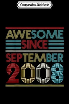 Paperback Composition Notebook: Awesome Since September 2008 Bday Gifts 11th Birthday Journal/Notebook Blank Lined Ruled 6x9 100 Pages Book