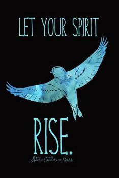 Paperback Let Your Spirit Rise.: Spiritual Self-Help Therapy Relaxation Inspirational Self-Esteem Creativity Journal Writing Book