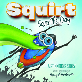 Paperback Squirt Saves the Day: A Stinkbug's Story Book