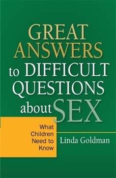Paperback Great Answers to Difficult Questions about Sex: What Children Need to Know Book