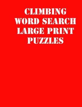 Climbing Word Search Large print puzzles: large print puzzle book.8,5x11 ,matte cover,soprt Activity Puzzle Book with solution
