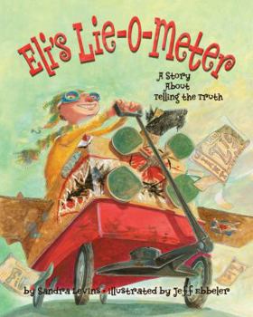 Hardcover Eli's Lie-O-Meter: A Story about Telling the Truth Book
