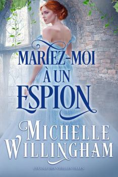 Mariez-moi à un espion (L’École des Vieilles Filles) (French Edition)