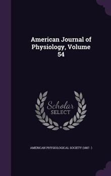 Hardcover American Journal of Physiology, Volume 54 Book