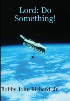 Lord: Do Something!