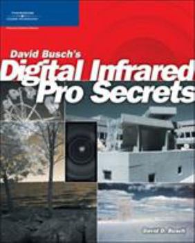 Paperback David Busch’s Digital Infrared Pro Secrets (David Busch's Digital Photography Guides) Book