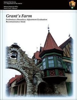Paperback Grant's Farm Preliminary Boundary Adjustment Evaluation Reconnaissance Study Book
