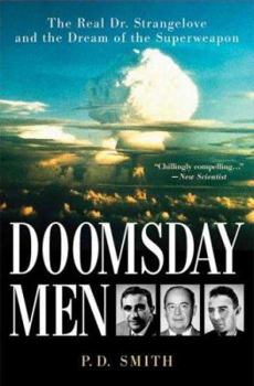 Hardcover Doomsday Men: The Real Dr. Strangelove and the Dream of the Superweapon Book