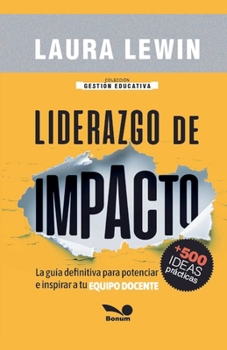 Paperback Liderazgo de impacto: La guía definitiva para potenciar e inspirar a tu equipo docente [Spanish] Book