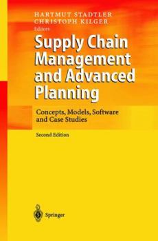 Hardcover Supply Chain Management and Advanced Planning: Concepts, Models, Software and Case Studies Book
