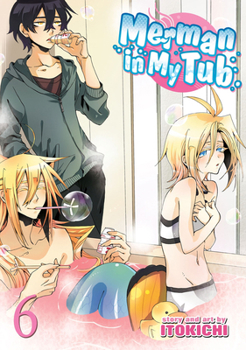 Merman in My Tub, Vol. 6 - Book #6 of the Merman in My Tub