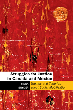 Paperback Struggles for Justice in Canada and Mexico: Themes and Theories about Social Mobilization Book