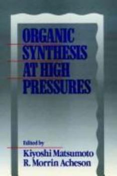 Hardcover Organic Synthesis at High Pressures Book