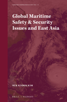 Hardcover Global Maritime Safety & Security Issues and East Asia Book