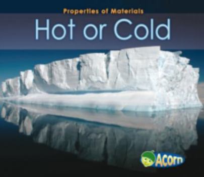 Paperback Hot Or Cold (Acorn: Properties of Materials) Book