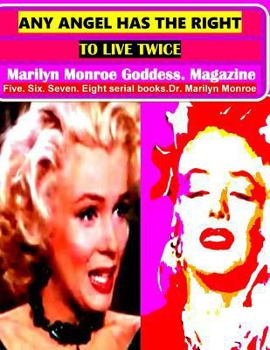 Paperback Any Angel Has the Right to Live Twice: Marilyn Monroe Goddess. Magazine Five. Six. Seven. Eight Serial Books. Dr. Marilyn Monroe Book