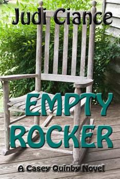 Empty Rocker - Book #1 of the Casey Quinby