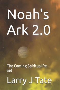 Paperback Noah's Ark 2.0: The Coming Spiritual Re-Set Book