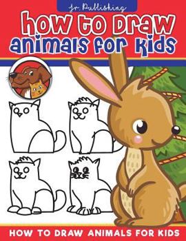 Paperback How to Draw Animals for Kids: How to Draw for Kids Simple Step-by-Step illustrations - (Activity Books for Kids Ages 3-5,5-7,6-8) Easy for Kids to D Book
