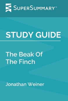 Paperback Study Guide: The Beak Of The Finch by Jonathan Weiner (SuperSummary) Book