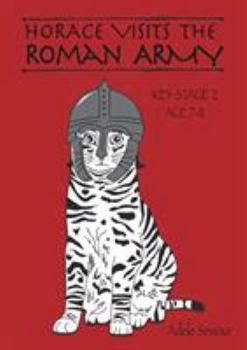 Paperback Horace Visits The Roman Army (age 7-11 years): Horace Helps With English Book
