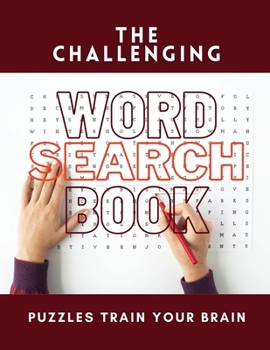 Paperback The Challenging Word Search Book Puzzles Train Your Brain: Solving Word Problems With Pictures Spiral Bound Crossword Puzzles For Kids, Hidden Message Book