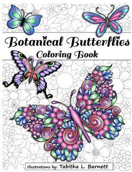 Paperback Botanical Butterflies Coloring Book: 58 Beautiful tangled and floral butterflies to color Book