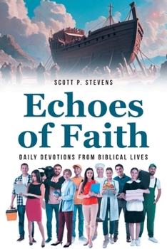 Paperback Echoes of Faith: Daily Devotions from Biblical Lives Book