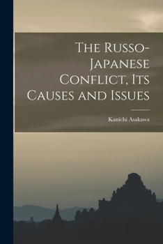 Paperback The Russo-Japanese Conflict, its Causes and Issues Book
