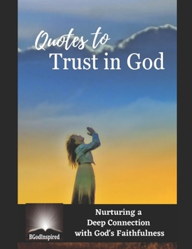 Paperback Quotes to Trust in God - Nurturing a Deep Connection with God's Faithfulness Book